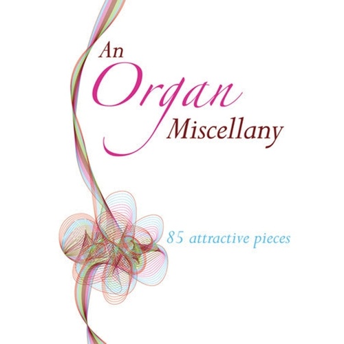 An Organ Miscellany 85 Attractive Pieces Softcover Book (Organ)