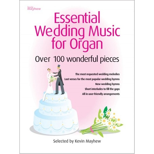 Essential Wedding Music For Organ Over 100 Wonderful Pieces Softcover Book (Organ)