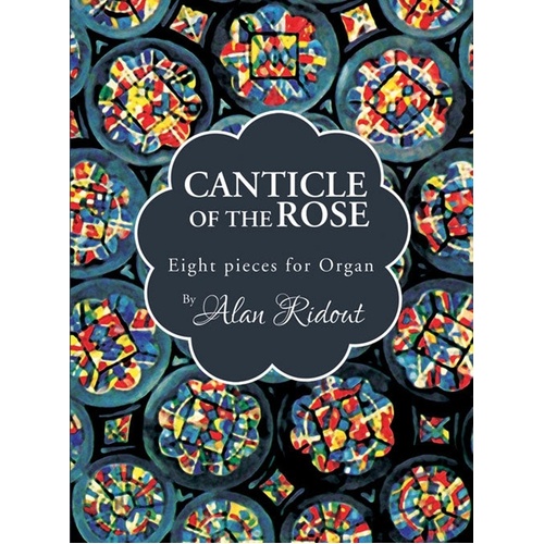 Ridout - Canticle Of The Rose 8 Pieces For Organ Softcover Book (Organ)
