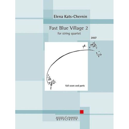 Kats-Chernin - Fast Blue Village 2 String Quartet Score/Parts