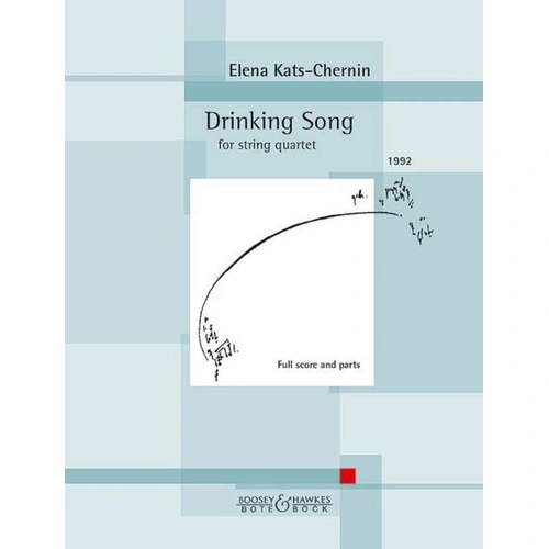 Kats-Chernin - Drinking Song for String Quartet, Cello & Viola, Publisher: Bote & Bock, 16 Pages