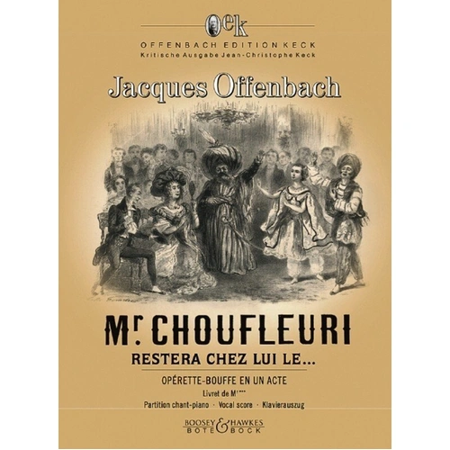Mr Choufleuri Restera Chez Lui Vocal Score by Jacques Offenbach, 88 Pages, Bote & Bock, Offenbach Edition Keck