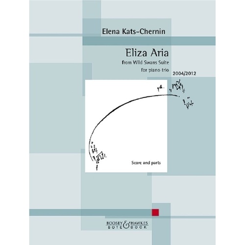 Eliza Aria from Wild Swans Suite Piano Trio by Elena Kats-Chernin, Bote & Bock, 20 Pages, Cello, Piano, Violin