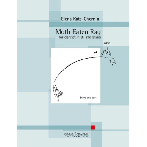 Moth Eaten Rag for Clarinet by Elena Kats-Chernin, Publisher: Bote & Bock, 12 Pages