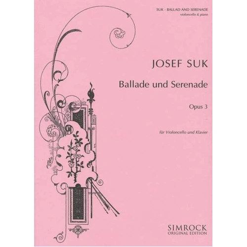 Suk - Ballade & Serenade Op. 3 for Cello and Piano, 18 Pages, Simrock