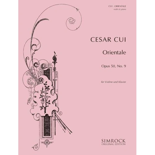 Cui - Orientale Op. 50 No. 9 for Violin, Grade 4, Published by Simrock, 4 Pages