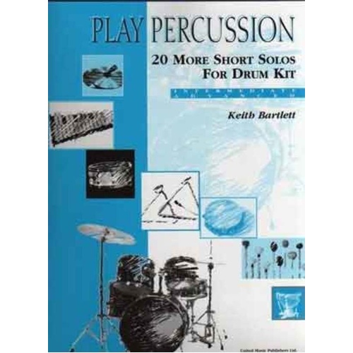 Play Percussion 20 Short Solos for Drum Kit by Keith Bartlett