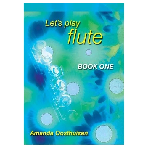 Let's Play Flute Book 1 by Amanda Oosthuizen - 52 Pages, Flute Tutor for Children