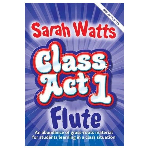 Class Act 1 Flute Student Book with CD by Sarah Watts - 62 Pages