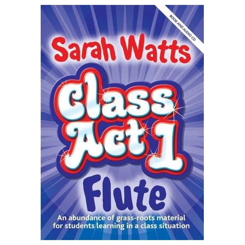 Class Act 1 Flute Student Book with CD by Sarah Watts, 62 Pages, Kevin Mayhew