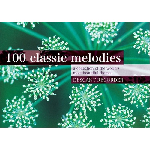 100 Classic Melodies For Descant Recorder Softcover Book (Descant Recorder)