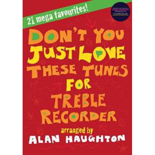 Dont You Just Love These Tunes For Treble Recorder Bk/Ola Sftcvr/Online Audio (Treble Recorder)