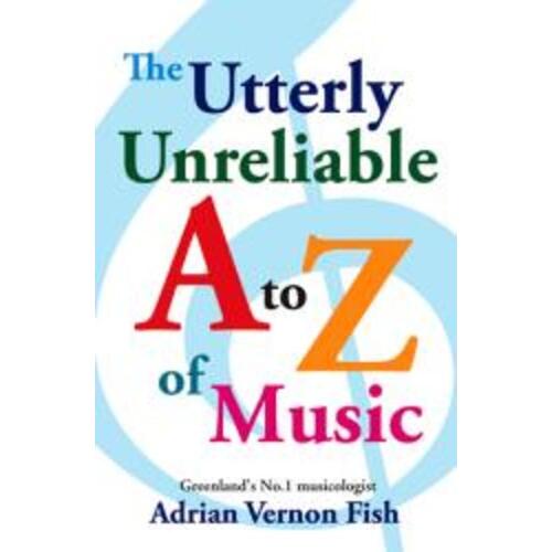 Utterly Unreliable A To Z Of Music