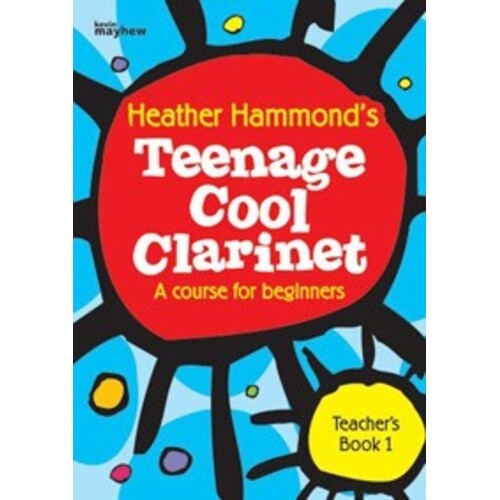 Teenage Cool Clarinet Book 1 Teachers Book Book