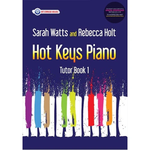 Hot Keys Piano Tutor Book 1 by Rebecca Holt & Sarah Watts, 55 pages, for beginners to Grade 1 in classical or jazz piano.