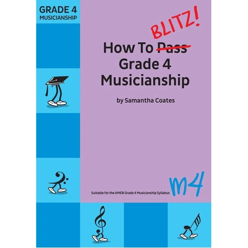 How to Blitz Grade 4 Musicianship by Samantha Coates - 64 Pages, Theory Workbook, Fun Worksheets, Suitable for Teachers and Students