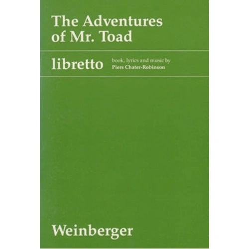 The Adventures of Mr Toad Libretto by Josef Weinberger, 71 Pages