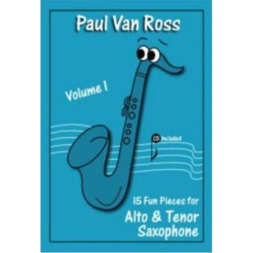 15 Fun Pieces for Alto & Tenor Saxophone Vol. 1 BK/CD by Paul Van Ross