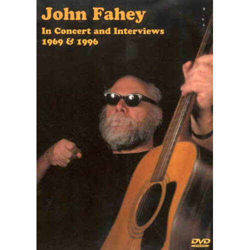 John Fahey In Concert And Interviews
