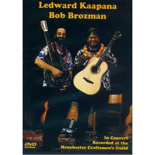 Ledward Kaapana & Bob Brozman In Concert