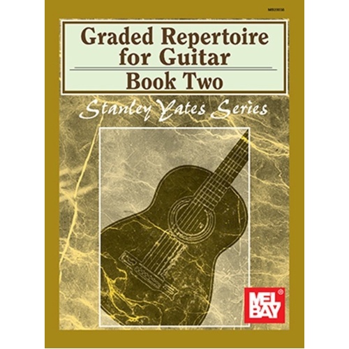Graded Repertoire for Guitar Book 2 by Mel Bay Publications, 88 Pages, Stanley Yates Series