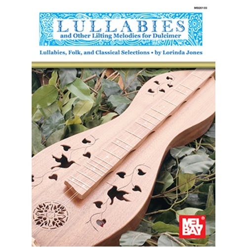 Lullabies And Other Lilting Melodies For Dulcimer Book