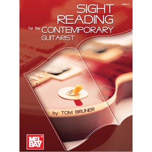 Sight Reading for the Contemporary Guitarist by Tom Bruner - Mel Bay Publications, 84 Pages