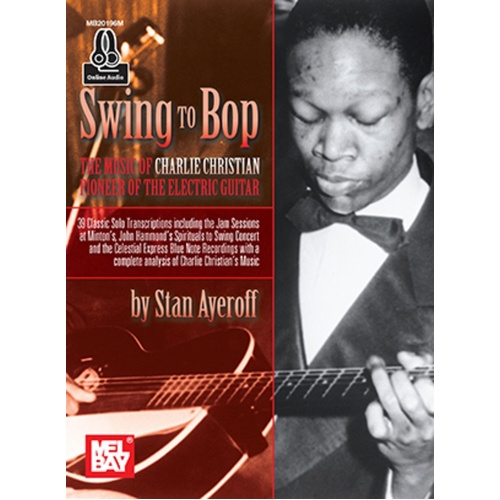 Swing To Bop: The Music Of Charlie Christian Book/Online Audio