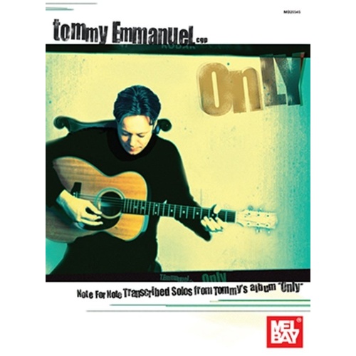 Tommy Emmanuel Only Guitar Tab by Mel Bay Publications, 168 Pages, Standard Notation & Tablature, Fingerpicking Techniques