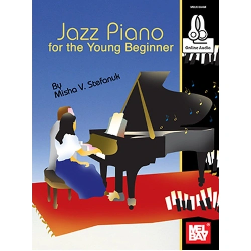 Jazz Piano for the Young Beginner by Misha V. Stefanuk