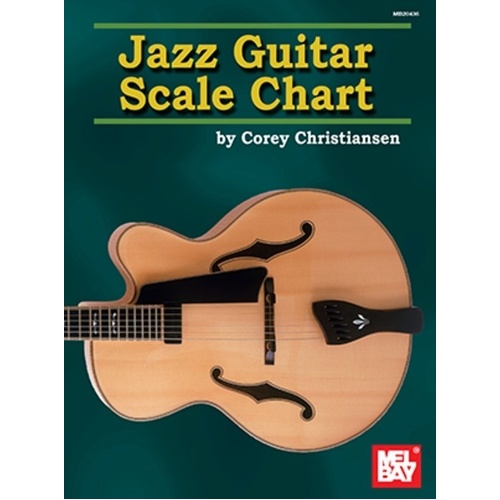 Jazz Guitar Scale Chart by Corey Christiansen - Mel Bay Publications, 4 Pages