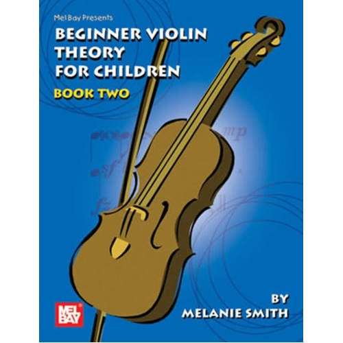Beginner Violin Theory for Children Book 2 by Mel Bay Publications, 136 Pages