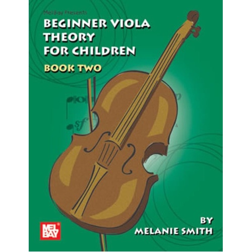 Beginner Viola Theory for Children Book 2 by Mel Bay Publications, 134 pages