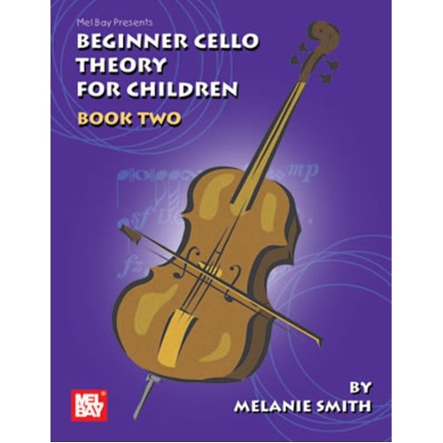 Beginner Cello Theory for Children Book 2 by Mel Bay Publications, 134 pages