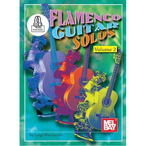 Flamenco Guitar Solos Vol 2 by Luigi Marraccini, 56 Pages, Mel Bay Publications, Includes Online Audio Access