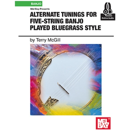 Alternate Tunings For 5 Str Banjo Bluegrass Book/Oa (Softcover Book/Online Audio) Book
