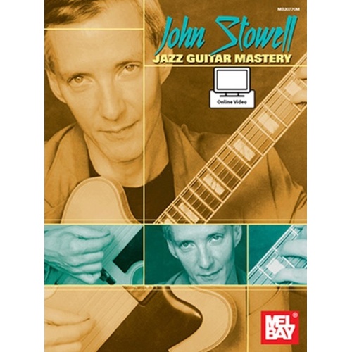 John Stowell Jazz Guitar Mastery by Mel Bay Publications