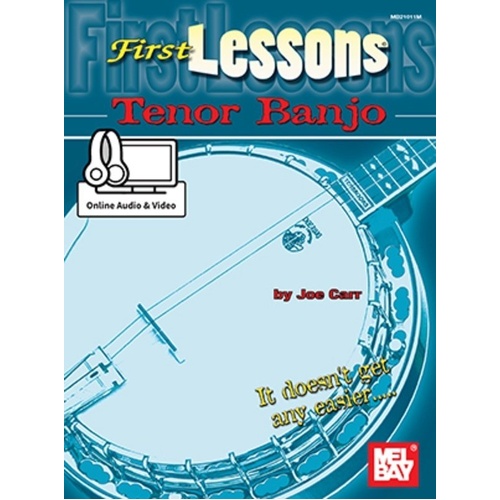 First Lessons Tenor Banjo by Joe Carr, Mel Bay Publications, 32 Pages, Online Audio/Video Access, 47 Min Video Duration
