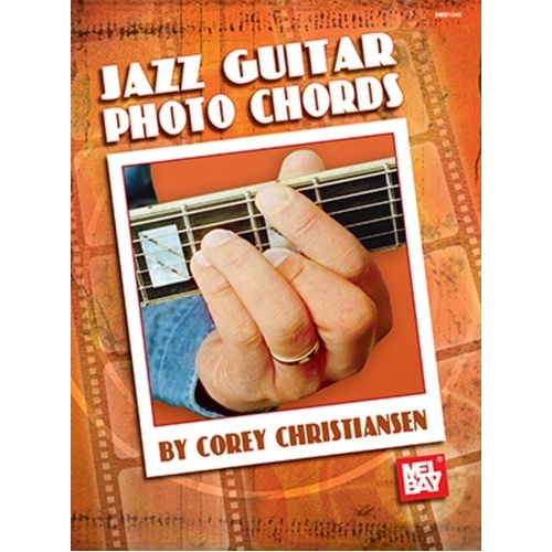 Jazz Guitar Photo Chords by Corey Christiansen, Mel Bay Publications, 64 pages, comprehensive guide with standard notation, tab, and chord photos.