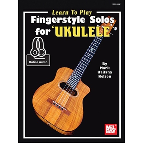 Learn to Play Fingerstyle Solos for Ukulele Book by Mel Bay Publications, 96 Pages, Includes Audio Download and Chord Charts