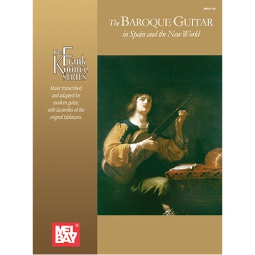 Baroque Guitar in Spain and the New World - Mel Bay Publications, 176 Pages, Frank Koonce Series