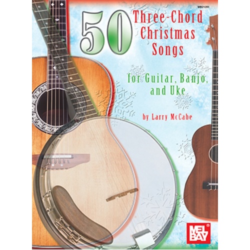 50 Three Chord Christmas Songs For Guitar Banjo And Ukulele (Softcover Book)
