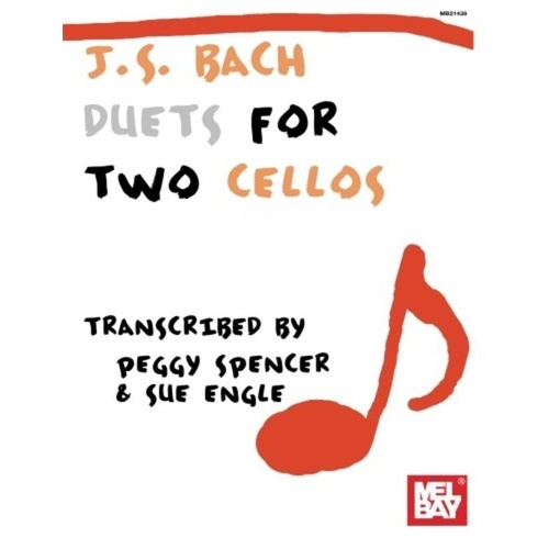 J.S. Bach - Duets for Two Cellos, Arranged by Peggy Spencer & Sue Engle, Mel Bay Publications, 52 Pages