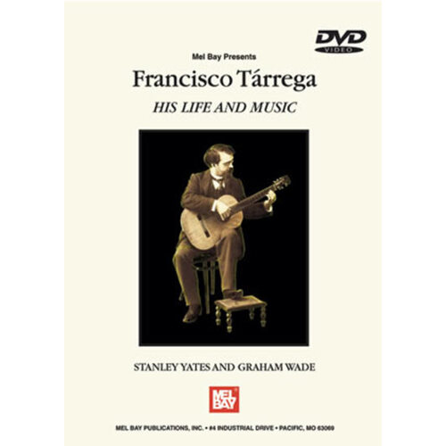 Francisco Tarrega: His Life And Music