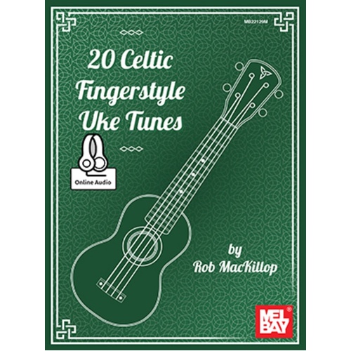 20 Celtic Fingerstyle Ukulele Tunes Book/Oa (Softcover Book/Online Audio) Book