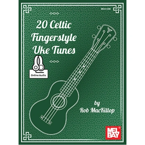 20 Celtic Fingerstyle Ukulele Tunes by Rob MacKillop