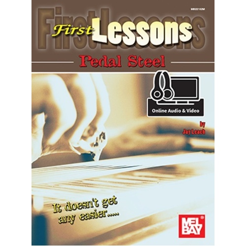 First Lessons Pedal Steel Book with Audio and Video Download by Jay Leach, Mel Bay Publications, 68 Pages