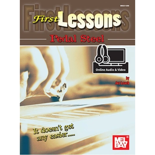 First Lessons Pedal Steel Book by Jay Leach, Mel Bay Publications, 68 Pages, Includes Audio/Video Downloads, Tablature and Standard Notation