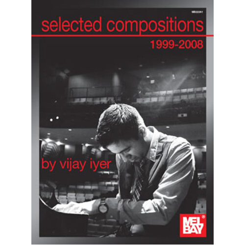 Selected Compositions 1999-2008 Of Vijay Iyer 