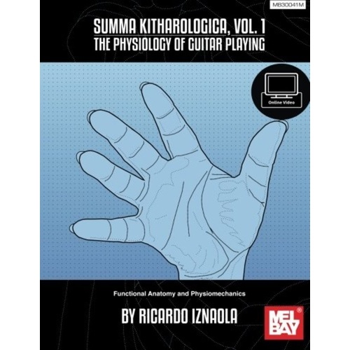 Summa Kitharologica Vol 1: Physiology of Guitar Playing by Ricardo Iznaola, 170 Pages, Mel Bay Publications